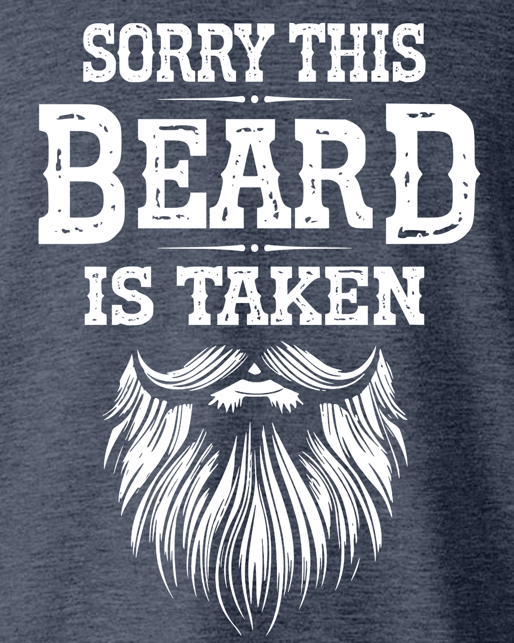 SORRY THIS BEARD IS TAKEN T-SHIRT