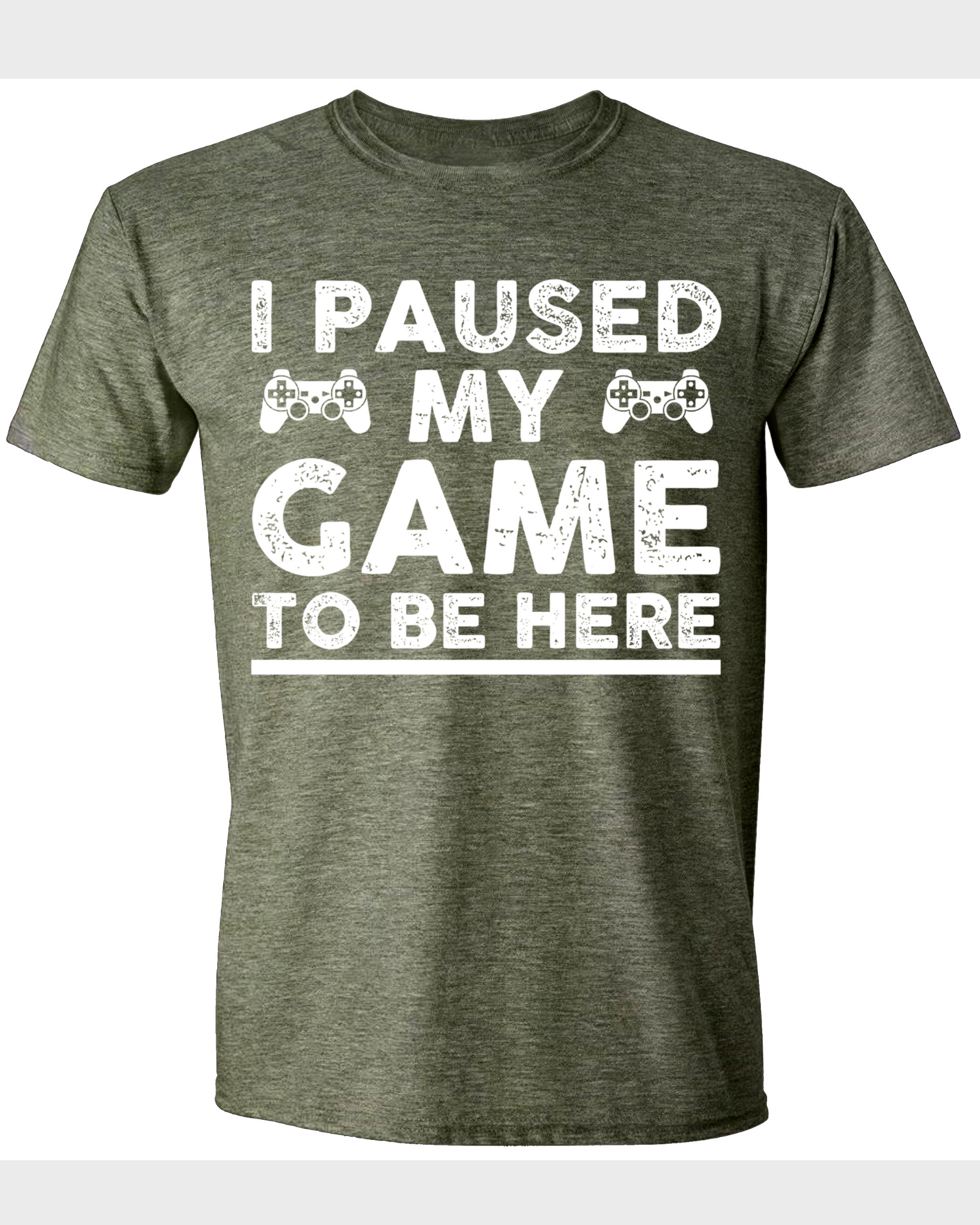 I PAUSED MY GAME TO BE HERE T-SHIRT