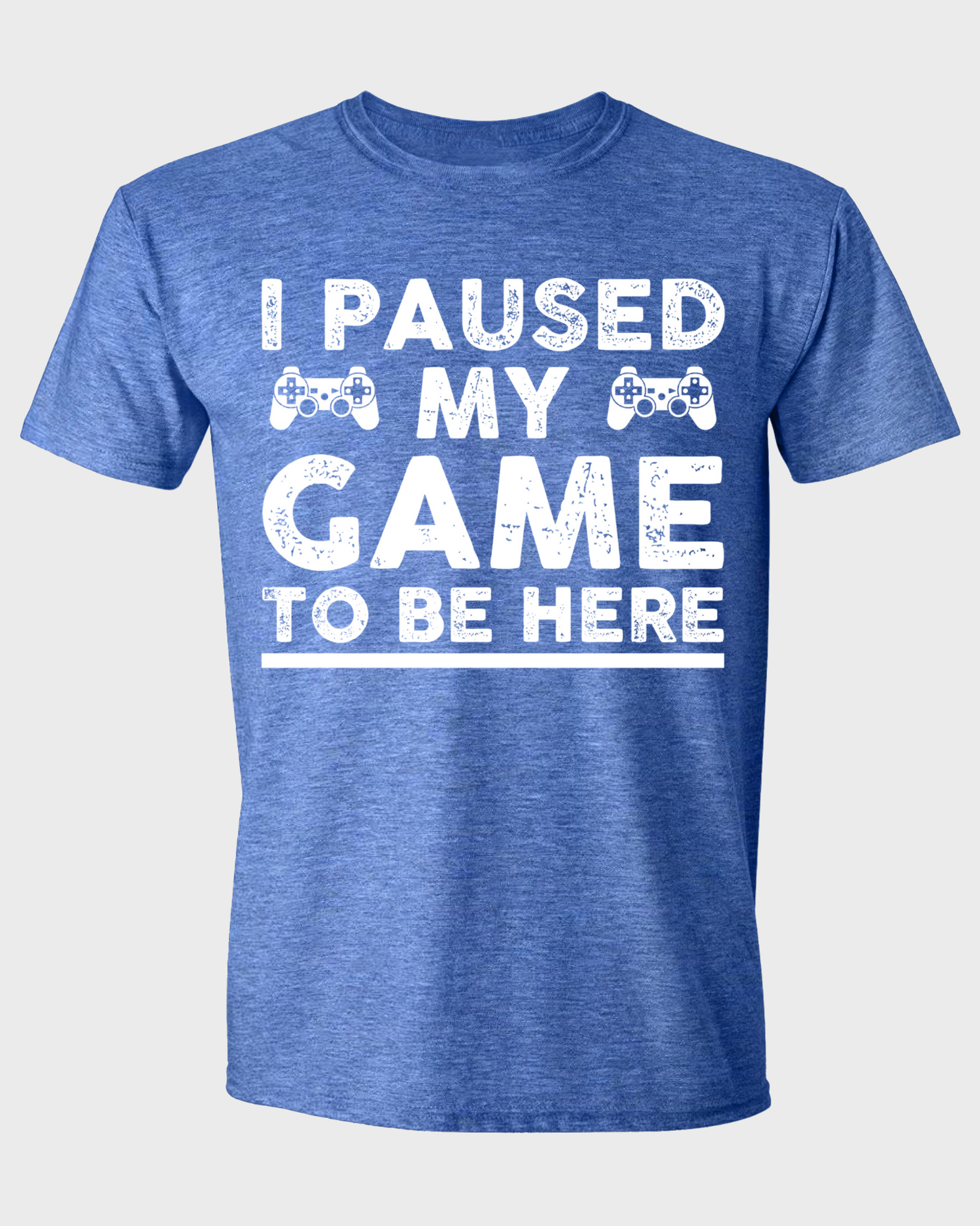 I PAUSED MY GAME TO BE HERE T-SHIRT