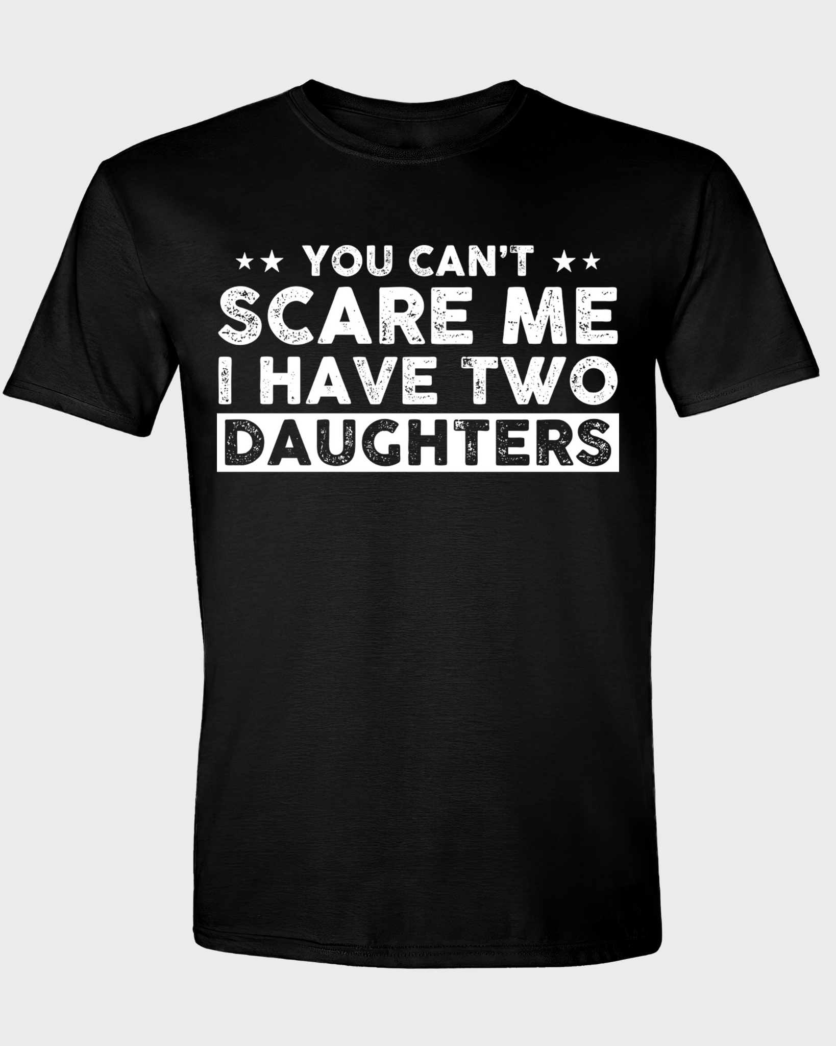 You Can't Scare Me, I Have Two Daughters