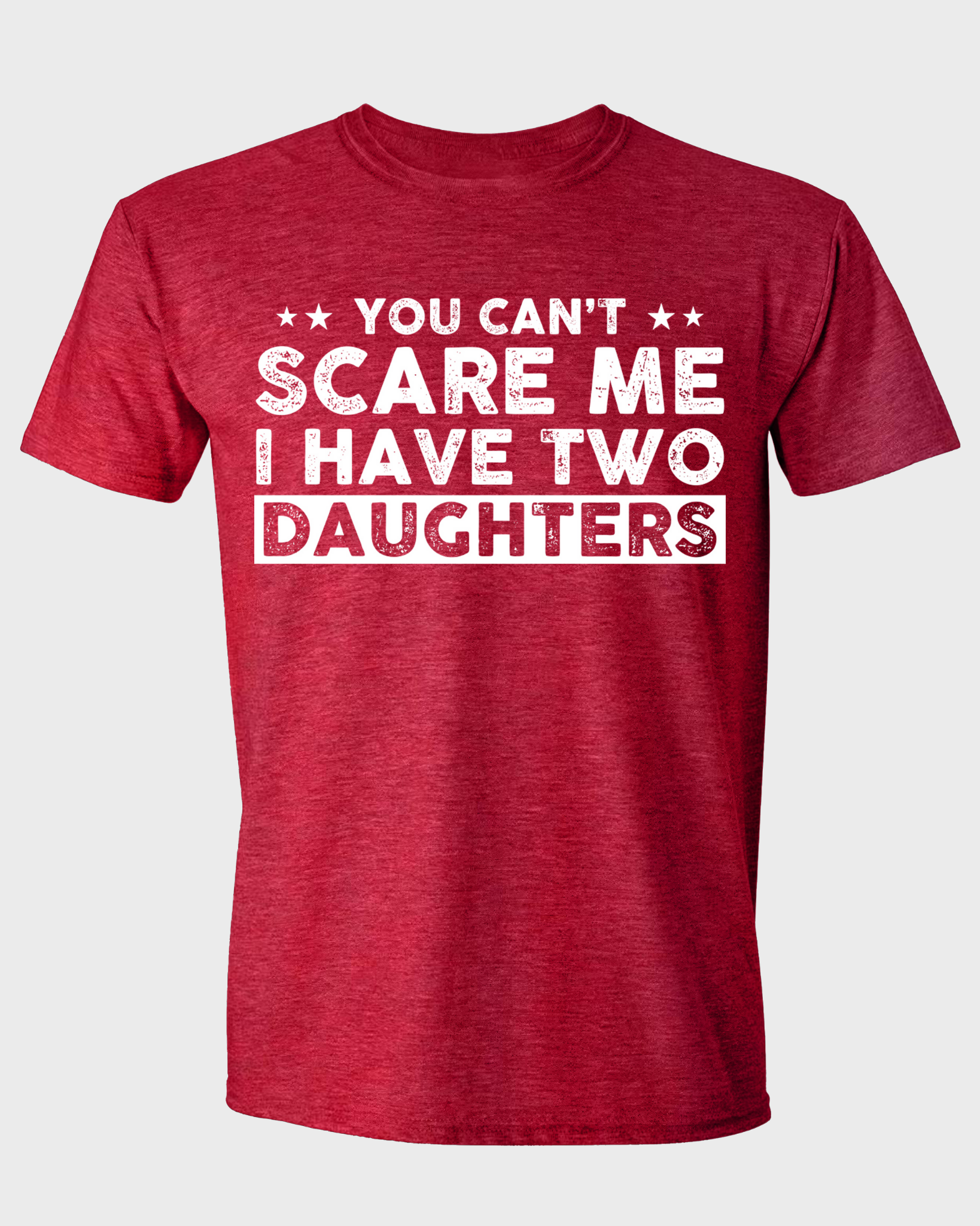 You Can't Scare Me, I Have Two Daughters