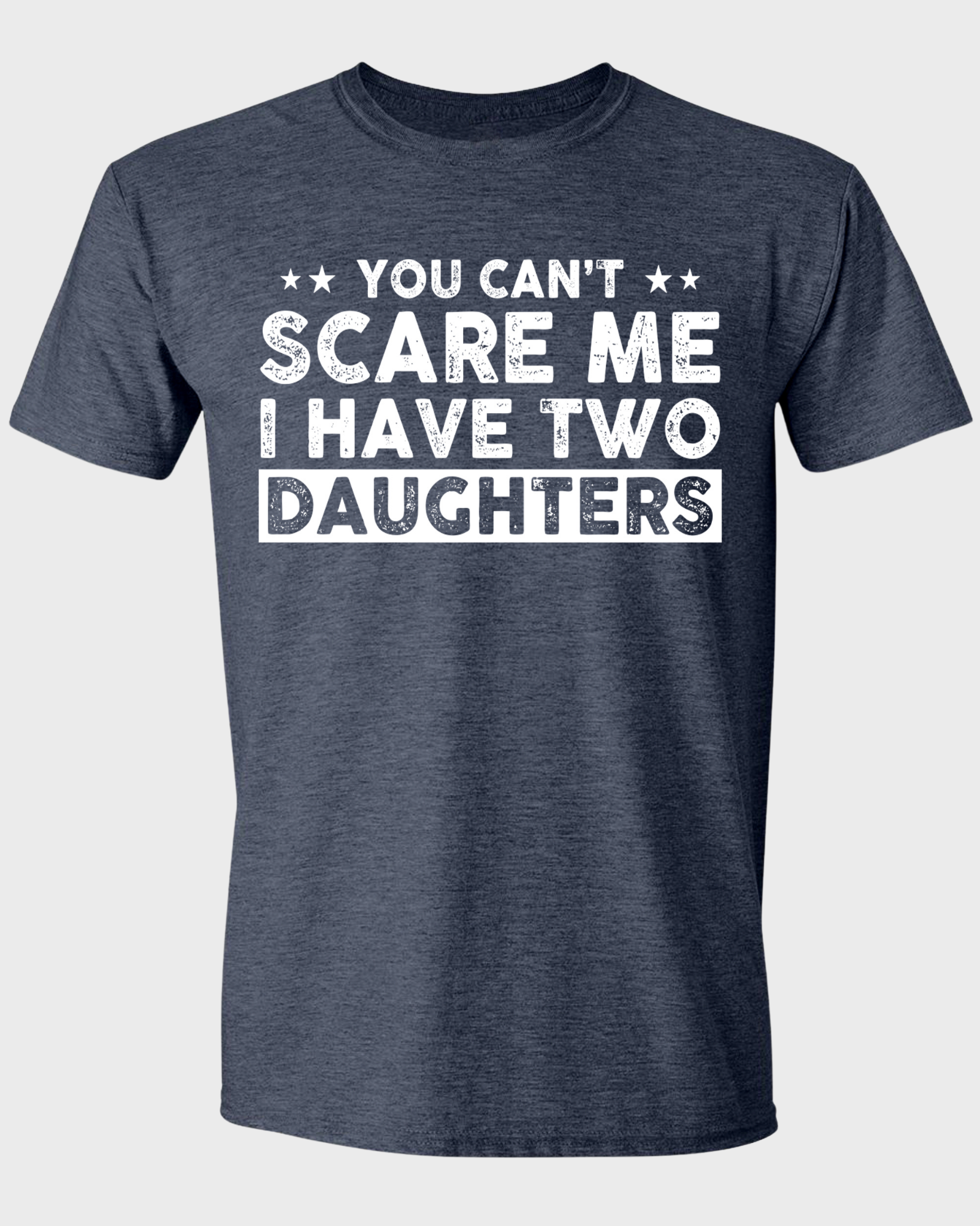 You Can't Scare Me, I Have Two Daughters