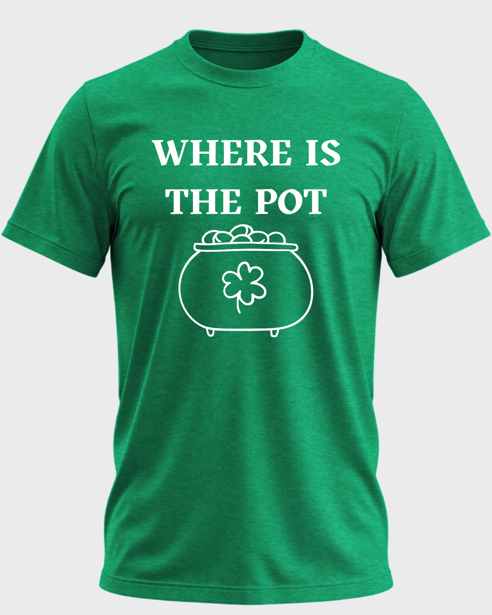 Where Is The Pot Unisex St. Patrick’s Day T-Shirt – Funny Irish Shamrock Pot of Gold Graphic Tee