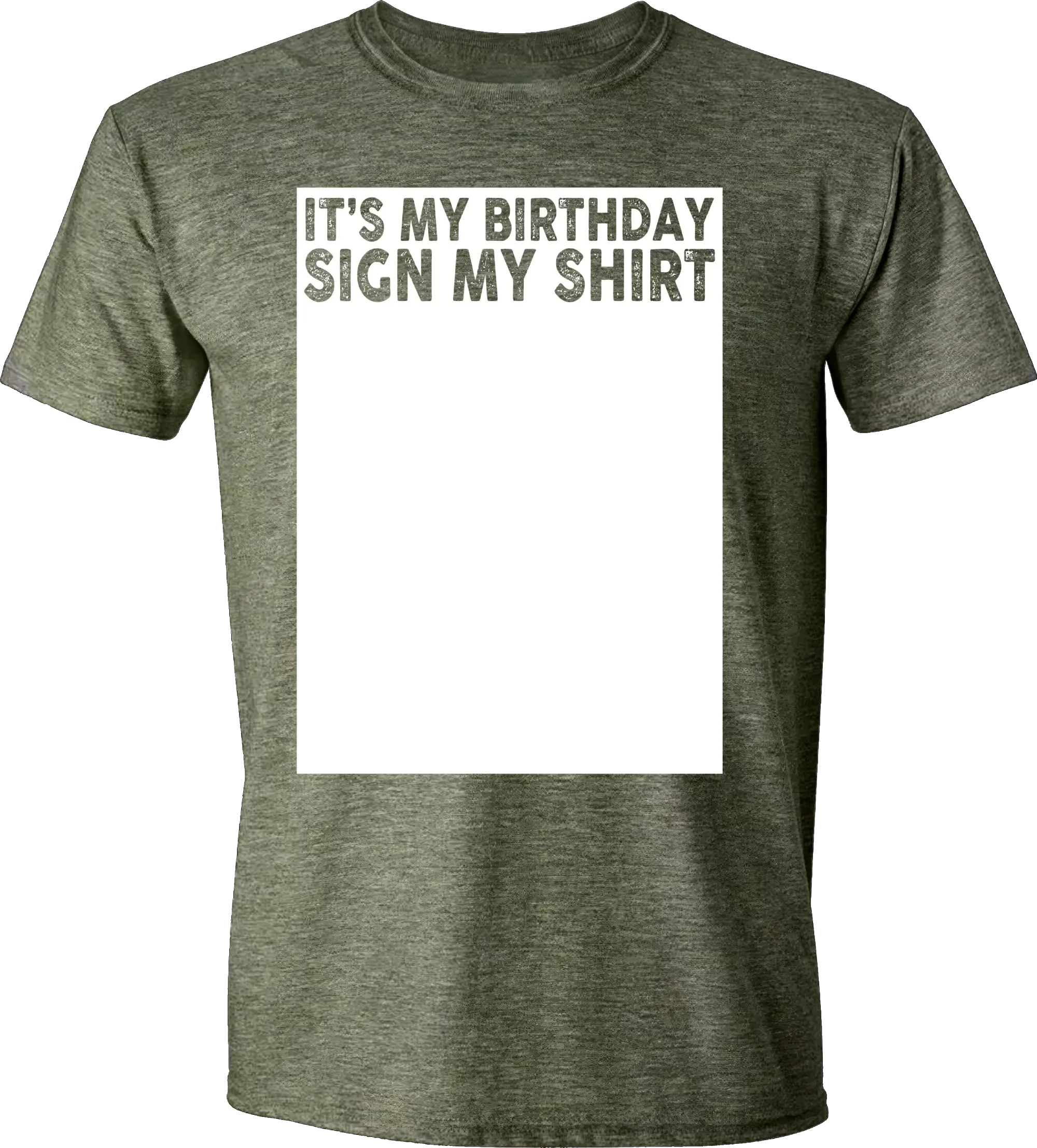 It's my birthday sign my shirt