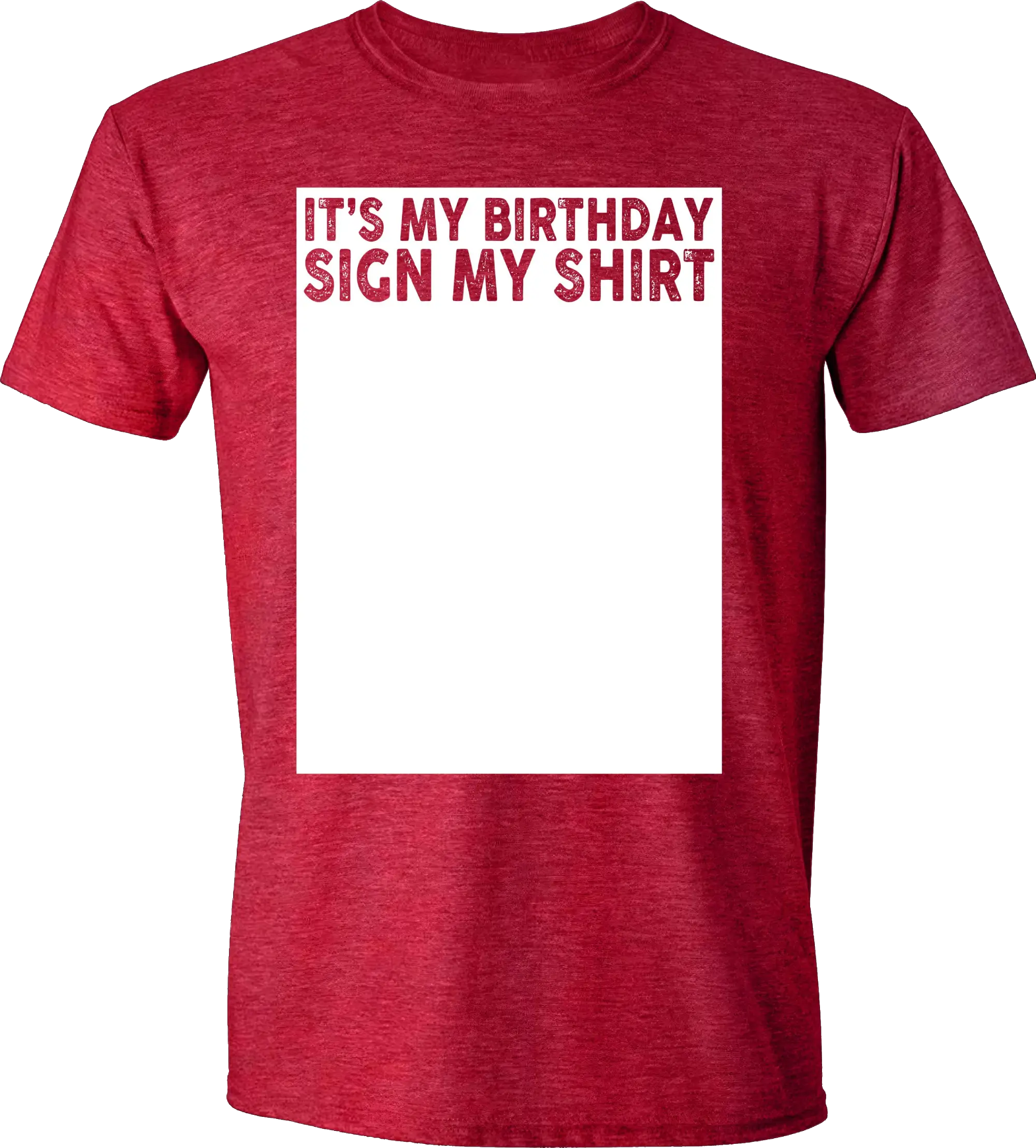 It's my birthday sign my shirt