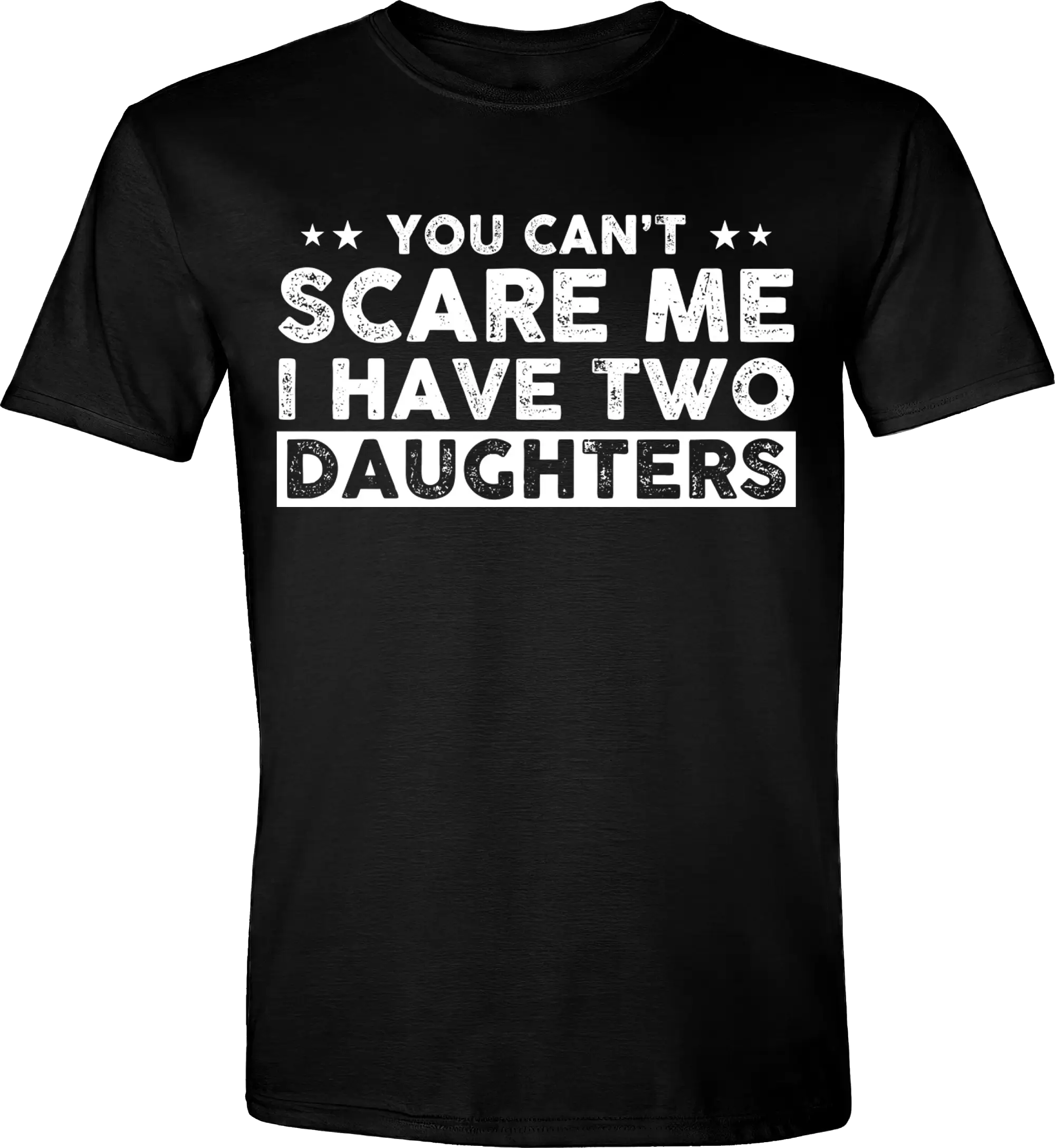 You Can't Scare Me, I Have Two Daughters