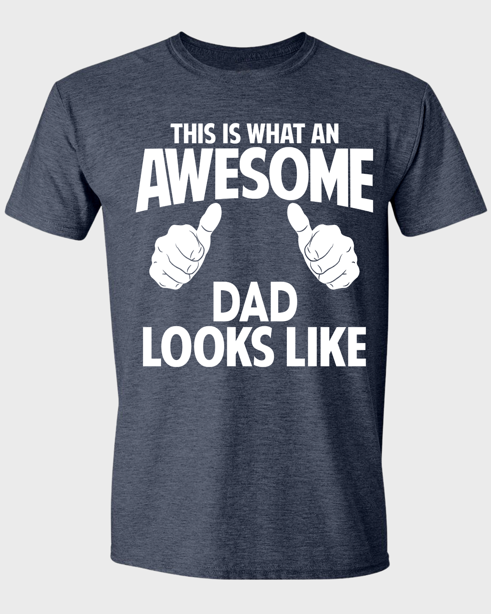 THIS IS WHAT AN AWESOME DAD LOOKS LIKE